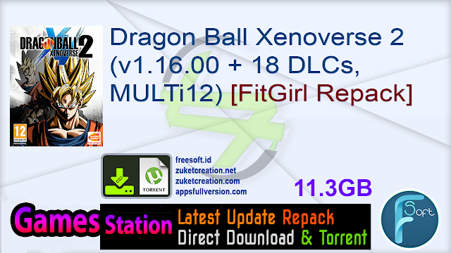 Dragon Ball Xenoverse 2 (v1.16.00 + 18 DLCs, MULTi12) [FitGirl Repack, Selective Download – from 8.3 GB]