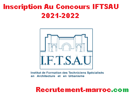 Inscription Au Concours IFTSAU Oujda et Meknès 2021/2022 Inscription Au Concours IFTSAU Oujda et Meknès 2021/2022