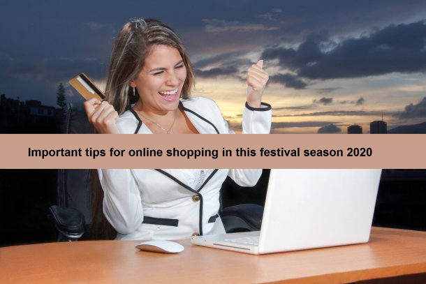 Important tips for online shopping in this festival season 2020 Important tips for online shopping in this festival season 2020