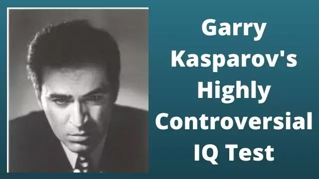 Garry Kasparov's Highly Controversial IQ Test