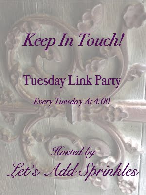 Keep In Touch Tuesday LInk Party