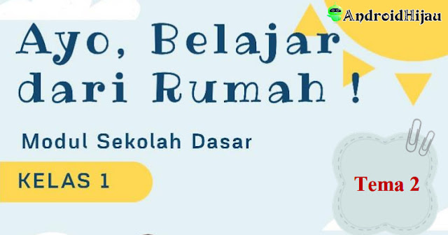 Modul Ayo Belajar Dari Rumah Kelas 1 Tema 2, Modul Aki Bagi bandung kelas 1 Tema 2, Modul Belajar dari rumah kelas 1 tema 2, modul pembelajaran jarak jauh kelas 1 tema 2