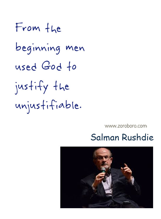 Salman Rushdie Quotes. Salman Rushdie Free-speech Quotes, Salman Rushdie Intellectual-freedom Quotes, Salman Rushdie Religion Quotes, Salman Rushdie Society Quotes, & Salman Rushdie Truth Quotes. Salman Rushdie Thoughts