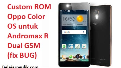 Custom Rom Oppo Color Os Untuk Andromax R Dual Gsm Fix All Bug