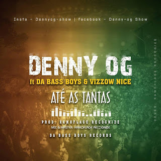 Denny OG - Até as Tantas (feat. Da Bass Boys & Vizzow Nice) Denny OG - Até as Tantas (feat. Da Bass Boys & Vizzow Nice)