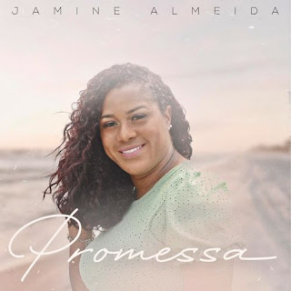 Baixar Música Gospel Promessa - Jamine Almeida Mp3