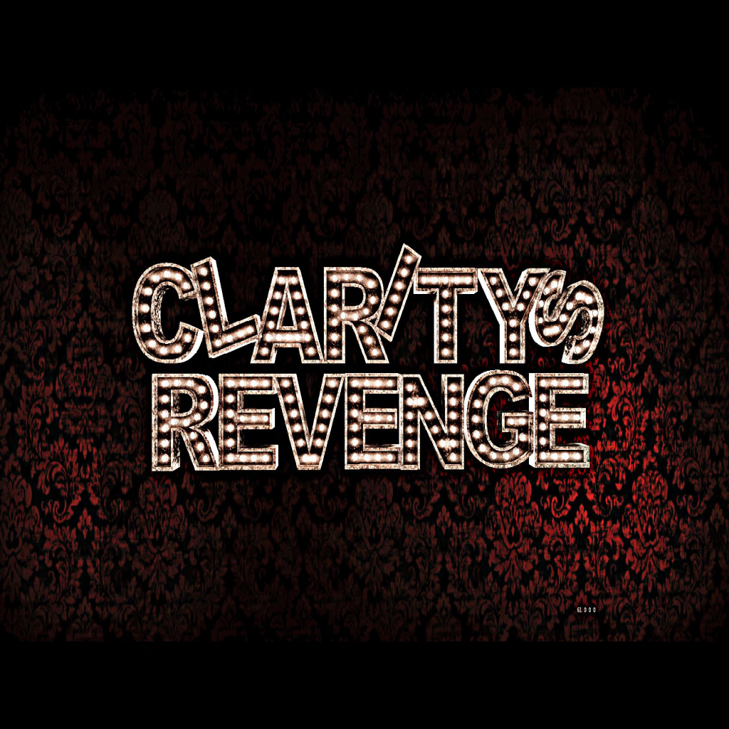 Clarity's Revenge