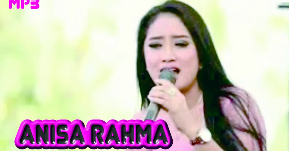 Download Kumpulan Lagu Dangdut Koplo Anisa Rahma Full