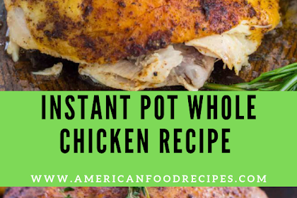 INSTANT POT WHOLE CHICKEN RECIPE – FRESH OR FROZEN