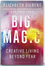 Big Magic Creative Living Beyond Fear
