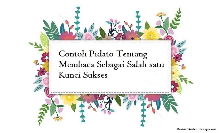 Contoh Pidato Tentang Membaca Sebagai Salah Satu Kunci Sukses Jago Berpidato Apa Yang Kamu Cari Ada Disini