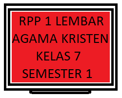 Rpp 1 Lembar Agama Kristen Kelas 7 Semester 1 Revisi Terbaru Kherysuryawan Id