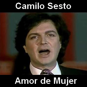 Camilo Sesto – Amor de Mujer