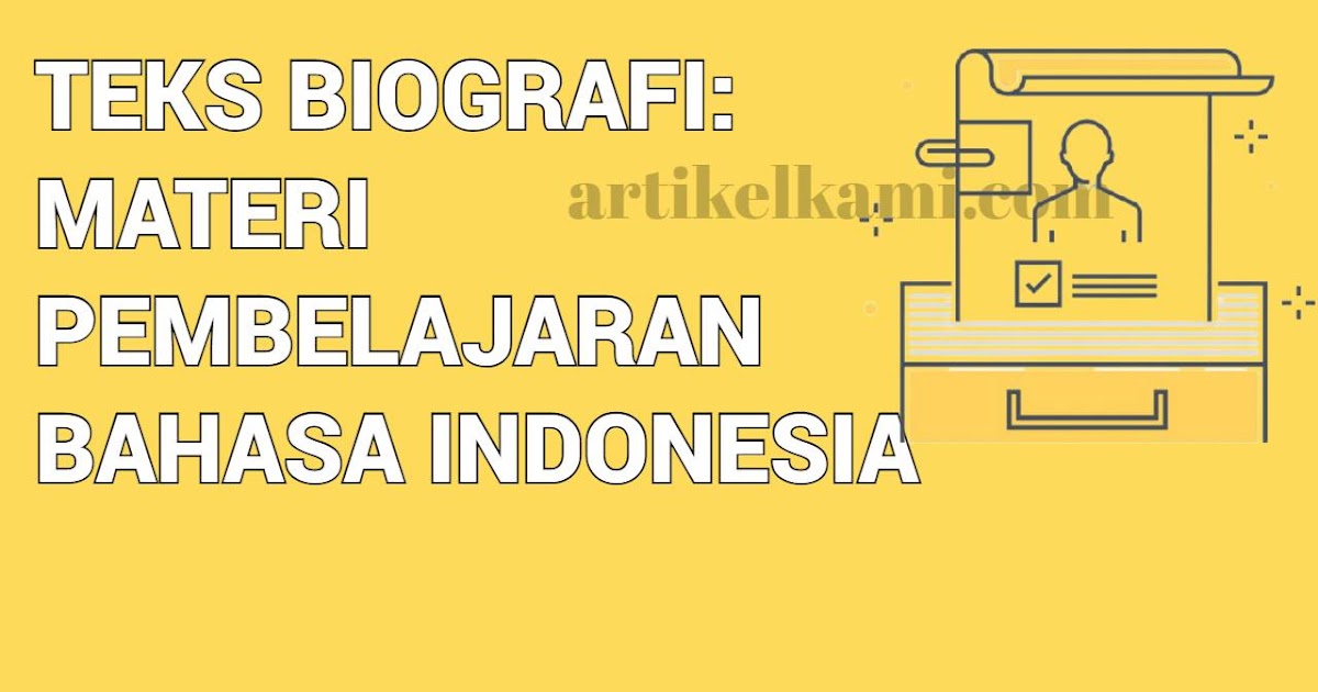 Teks Biografi Pengertian Ciri Ciri Struktur Dan Unsur Kebahasaan