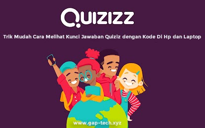 Trik Mudah Cara Mengetahui Kunci Jawaban Quizizz Dengan Kode Di Hp Dan Laptop
