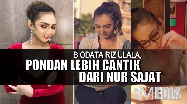 Biodata Riz Ulala, pondan lebih cantik dari Nur Sajat Biodata Riz Ulala, pondan lebih cantik dari Nur Sajat