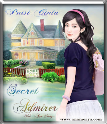 Puisi Cinta Secret Admirer Ana Merya
