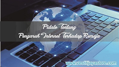Pidato Tentang Pengaruh Internet Terhadap Remaja Pidato Tentang Pengaruh Internet Terhadap Remaja