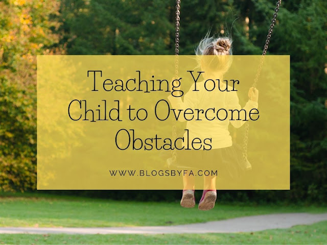 Teaching Your Child to Overcome Obstacles