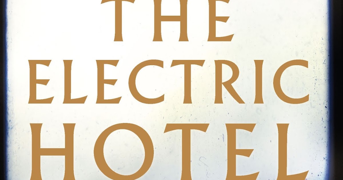 Rachel Hancock The Electric Hotel Dominic Smith ***GIVEAWAY***