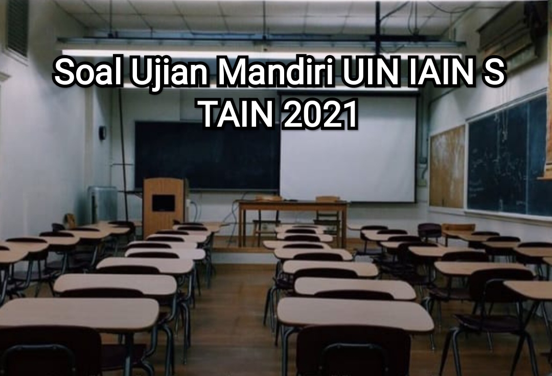 Soal Ujian Mandiri Uin Iain Stain 2021 Pdf Download Gratis