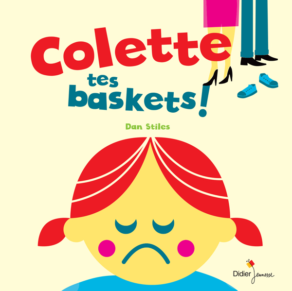 A lire aux pays des merveilles... Colette tes baskets ! / Dan Stiles