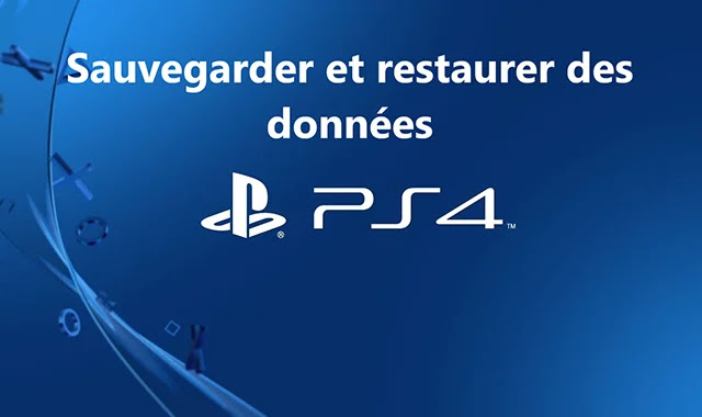 PlayStation 4 Sauvegarder et restaurer des données sur PlayStation 4