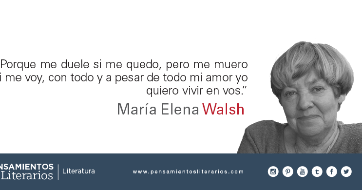 Pensamientos literarios.: María Elena Walsh. Sobre el amor.