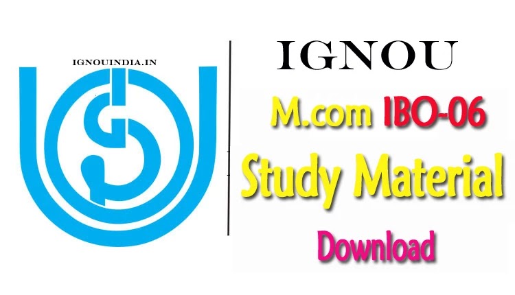 IGNOU M.com IBO-06 Study Material, IGNOU M.com IBO-06 Study Material PDF, IGNOU M.com IBO-06 Study Material Download PDF, IGNOU M.com IBO-06 Study Material eBook, IGNOU M.com IBO-06 Study Material egyankosh, M.com IBO-06 Study Material