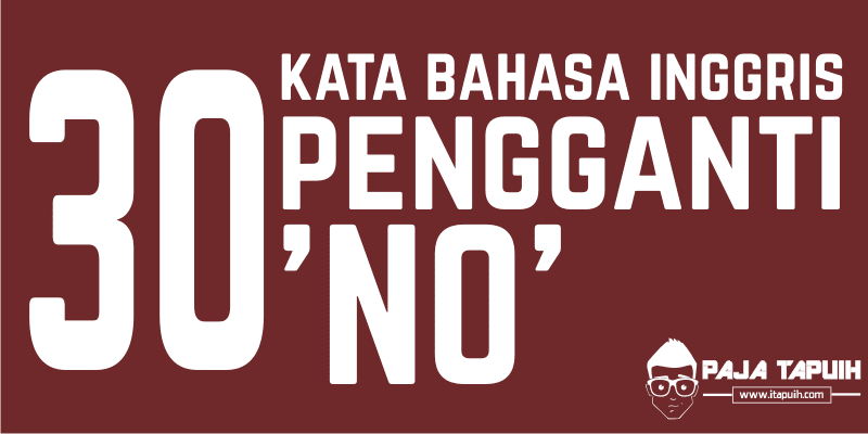 30 Kata Bahasa Inggris Pengganti NO