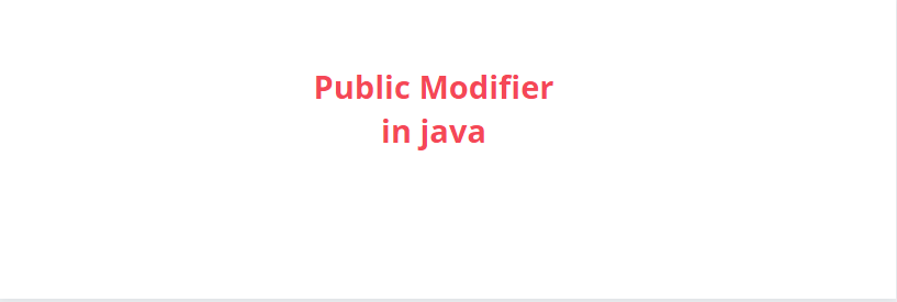 Access Modifiers in java | Public Modifier in java - PingJava | Free ...