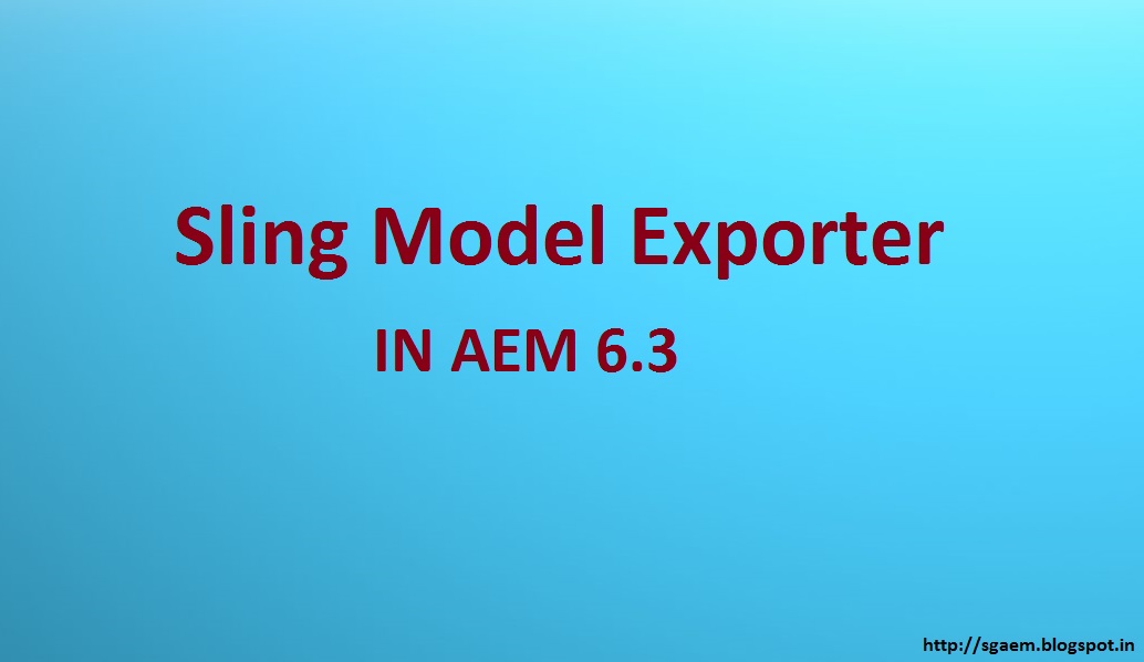 AEM Developer Learning Sling Model Exporter in AEM 6.3