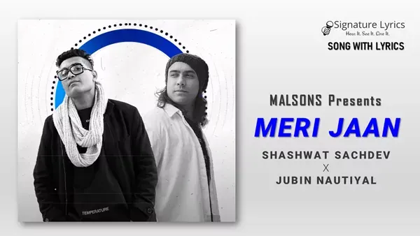 Meri Jaan Lyrics - Jubin Nautiyal x Sashwat Sachdev
