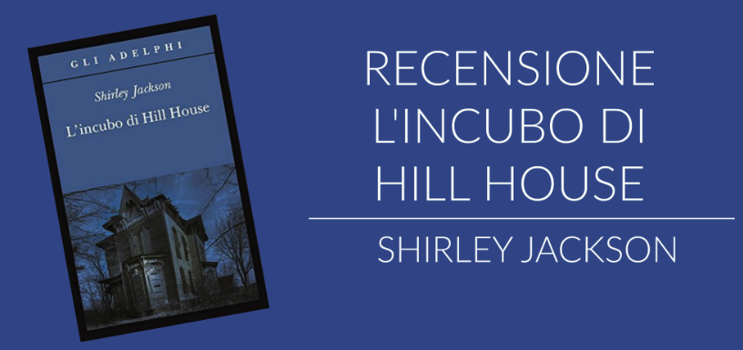 Recensione L'incubo di Hill House di Shirley Jackson - Sweety Readers