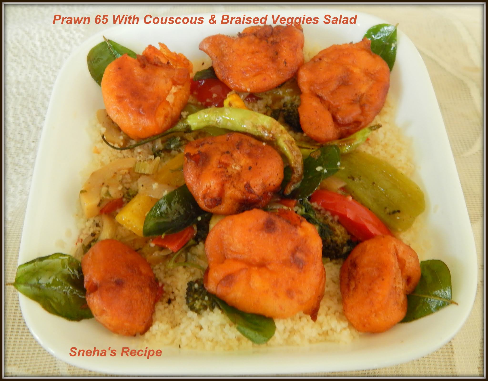Prawn 65 With Couscous & Braised Veggies SaladFishfriday Sneha's Recipe