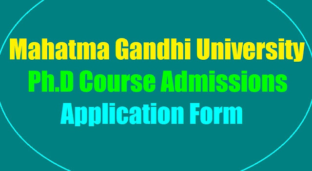 Mahatma Gandhi University Ph.D Course Admissions 2017, Last date to apply 30-12-2017 mahatma gandhi university ph.d course admissions 2017, last date to apply,mg university ph.d admissions,ph.d application form,selection list results