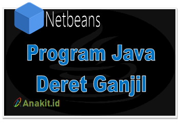 Contoh Program Java Menampilkan Deret Bilangan Ganjil 1 3 5 7 9 Dst Anak It