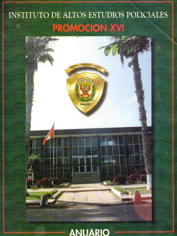 XVI PROMOCIÓN DE OFICIALES DEL INSTITUTO DE ALTOS ESTUDIOS POLICIALES ...