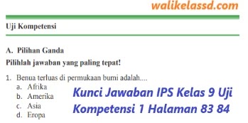 Kunci Jawaban Ips Kelas 9 Uji Kompetensi 1 Halaman 83 84 Wali Kelas Sd