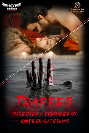 Trapped (2020) Hindi Hot Video | x264 WEB-DL | Hotshots Exclusive | Download | Watch Online