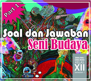 Soal Dan Jawaban Seni Budaya Kelas Xii Part 1 Ayfame Productions Official