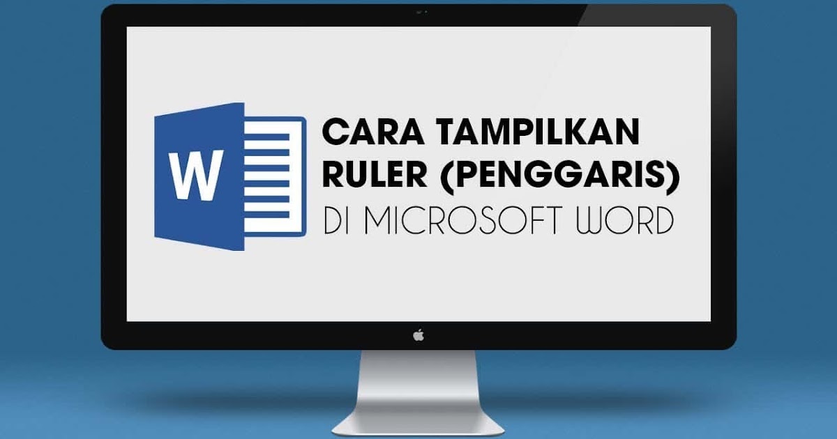 Tutorial Cara Menampilkan Ruler Di Microsoft Word Lengkap Satuan Ukurannya Masfavo Com
