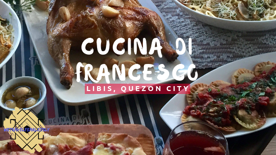 Cucina di Francesco in Libis, Quezon City - WTF Review