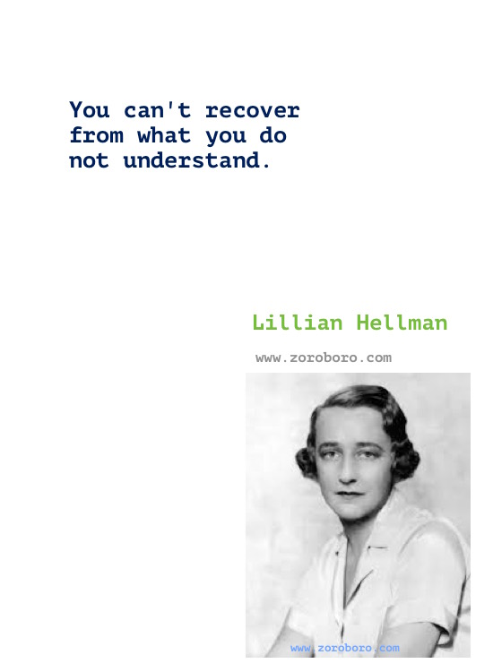 Lillian Hellman Quotes, Lillian Hellman Books Quotes, Lillian Hellman Writings, Lillian Hellman Author Of the children's hour