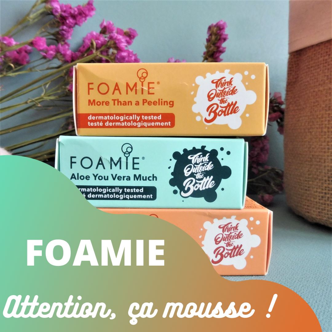 Foamie  - Les cosmétiques solides - Attention ça mousse ! - Par Lili LaRochelle à Bordeaux