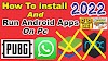 How To install and Run Android Apps on Pc/Laptop Without BlueStacks or NoxPlayer 2022