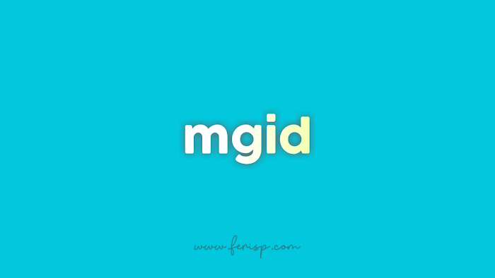 Cara Memasang Lazy Load Iklan Mgid di Blog Cara Memasang Lazy Load Iklan Mgid di Blog