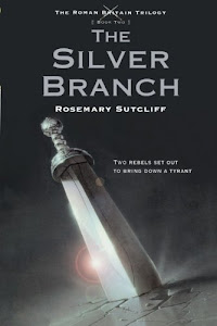 The Silver Branch (The Roman Britain Trilogy, 2)