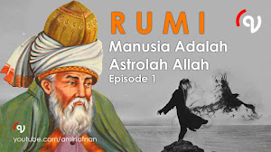 Manusia Adalah Astrolah Allah Jalaluddin Rumi Episode 1 Manusia Adalah Astrolah Allah Jalaluddin Rumi Episode 1