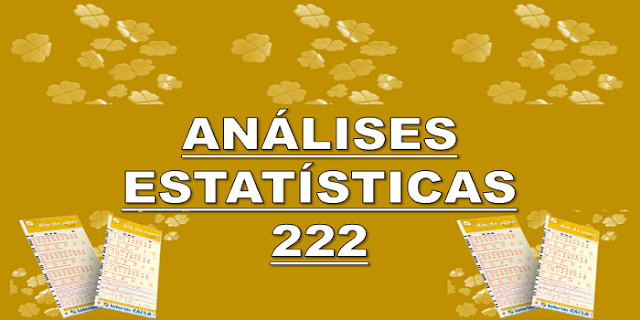 Estatísticas dia de sorte 222 análises dos números